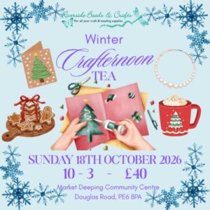 Winter Crafternoon Tea event at Market Deeping Community Centre near Riverside Beads
